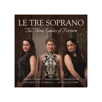 Zahraniční hudba CD Various: Le Tre Soprano - The Three Ladies Of Ferrara 2025