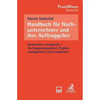 Handbuch für Nachunternehmer und ihre Auftraggeber - Stoltefuß, Martin