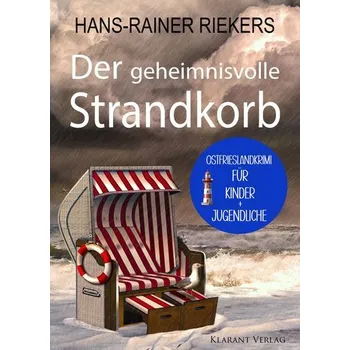Der geheimnisvolle Strandkorb. Kinder-Ostfrieslandkrimi zum Miträtseln! - Riekers, Hans-Rainer