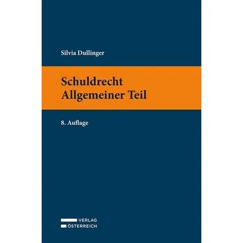 Schuldrecht Allgemeiner Teil - Dullinger, Silvia [DE] (2025, Brožovaná, Verlag Österreich GmbH)