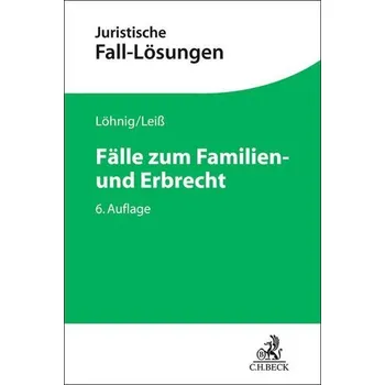 Fälle zum Familien- und Erbrecht - Löhnig, Martin [DE] (2025, Brožovaná, C.H. Beck)