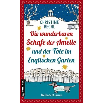 Die wunderbaren Schafe der Amelie und der Tote im Englischen Garten - Rechl, Christine