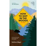 How to Shit in the Woods - Kathleen…