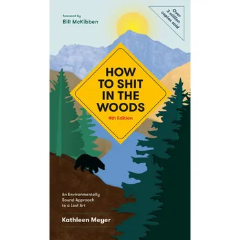 Cizojazyčná kniha How to Shit in the Woods - Kathleen Meyer [EN] (2020, brožovaná)