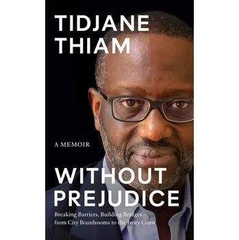 Populárně naučná literatura pro dospělé Without Prejudice - Thiam, Tidjane