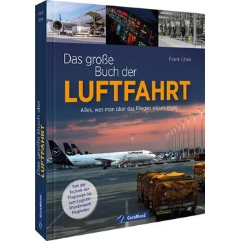 Das große Buch der Luftfahrt - Littek, Frank