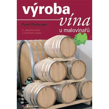 Výroba vína u malovinařů - Pavel Pavloušek (2010, brožovaná), e-kniha