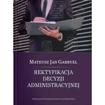 Rektyfikacja decyzji administracyjnej - Karol Kagan