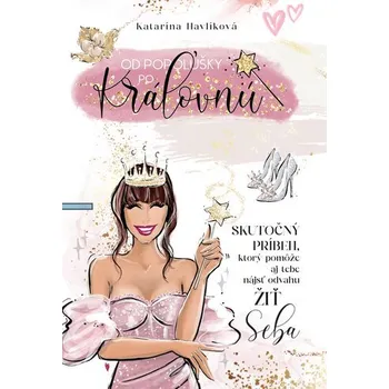 Osobní rozvoj Od Popolušky po Kráľovnú - Katarína Havlíková