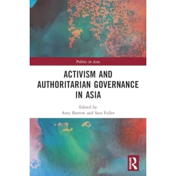 Cestování Activism and Authoritarian Governance in Asia [EN] (2024, Brožovaná, Taylor & Francis Ltd)