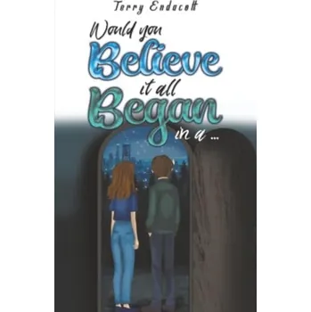 Cizojazyčná kniha Would you believe it all began in a '... - Endacott, Terry
