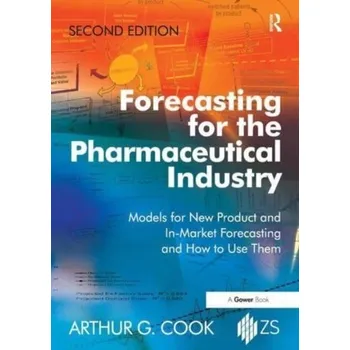 Forecasting for the Pharmaceutical Industry - Cook, Arthur G. [EN] (2024, Brožovaná, Taylor & Francis Ltd)