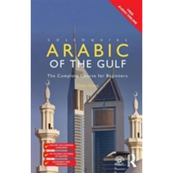 Colloquial Arabic of the Gulf - Holes, Clive