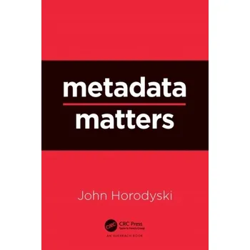 Technika Metadata Matters - Horodyski, John