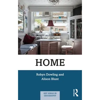 Home - Blunt, Alison; Dowling, Robyn [EN] (2022, Měkká, Taylor & Francis Ltd)