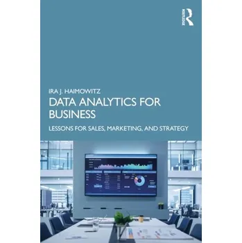 Data Analytics for Business - Haimowitz, Ira J. [EN] (2022, Brožovaná, Taylor & Francis Ltd)