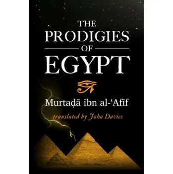 Cizojazyčná kniha The Prodigies of Egypt (John Davies,Murtada Ibn Al-'afif)(Brožovaná)
