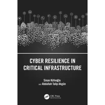 Technika Cyber Resilience in Critical Infrastructure - Kufeoglu, Sinan; Akgun, Abdullah Talip