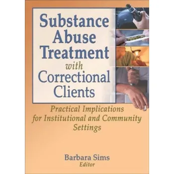 Kniha Substance Abuse Treatment with Correctional Clients - Pallone, Letitia C.; Sims, Barbara