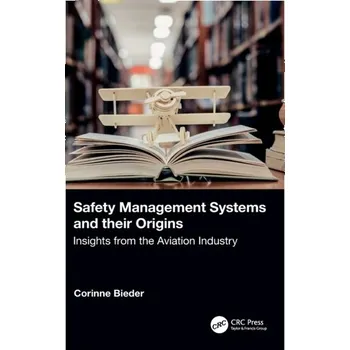 Safety Management Systems and their Origins - Bieder, Corinne