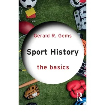 Sport History - Gems, Gerald R.