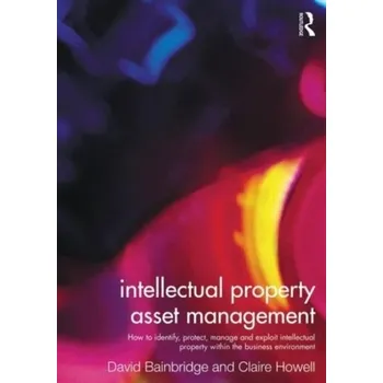 Intellectual Property Asset Management - Major, Claire Howell; Savin-Baden, Maggi