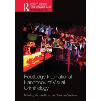 Routledge International Handbook of Visual Criminology [EN] (2020, Brožovaná, Taylor & Francis Ltd)