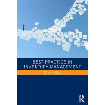 Best Practice in Inventory Management - Johnson, Tony; Patrick, David G.; Stokes, Christopher W.; Wildgoose, David G.; Wood, Duncan J.
