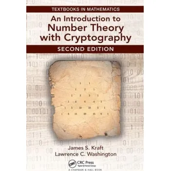 Technika An Introduction to Number Theory with Cryptography - Kraft, James S. (Gilman School, Baltimore, Maryland, USA); Washington, Lawrence C. (University of Maryland, College Park [EN] (2023, Brožovaná, Taylor & Francis Ltd)