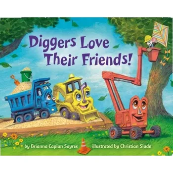 Cizojazyčná kniha Diggers Love Their Friends! - Sayres, Brianna Caplan a Slade, Christian