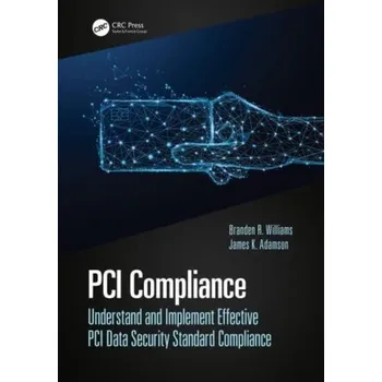 Technika PCI Compliance - Williams, Branden R. (CISSP, CISM, CPISA, CPISM, and CTO of a Global Security Consulting group at a major security firm