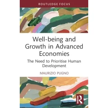 Cestování Well-being and Growth in Advanced Economies - Pugno, Maurizio (University of Cassino and Southern Lazio, Italy) [EN] (2024, Brožovaná, Taylor & Francis Ltd)