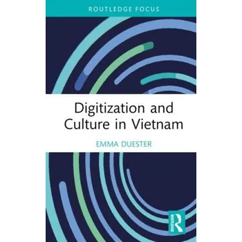 Cestování Digitization and Culture in Vietnam - Duester, Emma