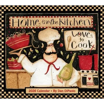 Kniha Home is in the Kitchen 2026 Deluxe Wall Calendar - DiPaolo, Mr. Dan
