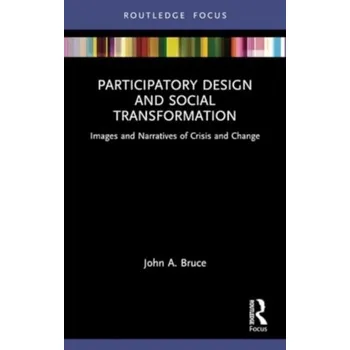 Participatory Design and Social Transformation - St John, Ronald Bruce [EN] (2024, Brožovaná, Taylor & Francis Ltd)
