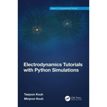 Electrodynamics Tutorials with Python Simulations - Kouh, Taejoon; Kouh, Minjoon