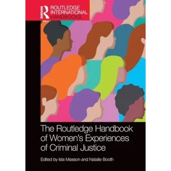 The Routledge Handbook of Women's Experiences of Criminal Justice [EN] (2024, Brožovaná, Taylor & Francis Ltd)