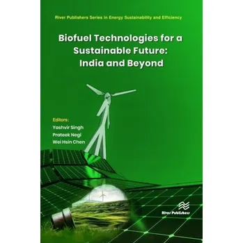 Biofuel Technologies for a Sustainable Future: India and Beyond