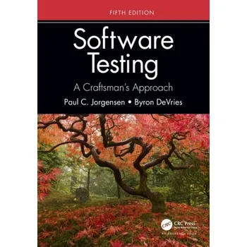 Technika Software Testing - Jorgensen, Paul C. (Grand Valley State University, Allendale, Michigan, USA) [EN] (2022, Brožovaná, Taylor & Francis Ltd)