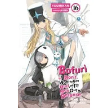 Cizojazyčná kniha Bofuri: I Don't Want to Get Hurt, so I'll Max Out My Defense., Vol. 16 (light novel) - Cunningham, Andrew a KOIN, KOIN a Yuumikan, Yuumikan