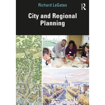 City and Regional Planning - LeGates, Richard T. [EN] (2022, Brožovaná, Taylor & Francis Ltd)