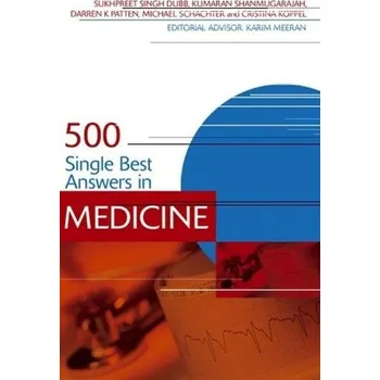 500 Single Best Answers in Medicine - Singh Dubb, Sukhpreet; Shanmugarajah, Kumaran; Patten, Darren K.; Schachter, Michael; Koppel, Cristina; James, Dr. David