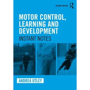 Motor Control, Learning and Development - Utley, Andrea (University of Leeds, UK); Astill, Sarah (University of Southampton, UK)