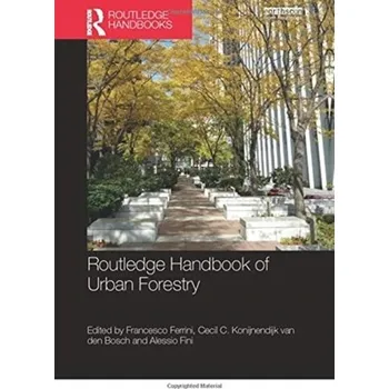 Příroda Routledge Handbook of Urban Forestry [EN] (2019, Brožovaná / brožovaná, Taylor & Francis Ltd)