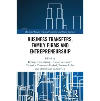 Business Transfers, Family Firms and Entrepreneurship [EN] (2022, Brožovaná, Taylor & Francis Ltd)