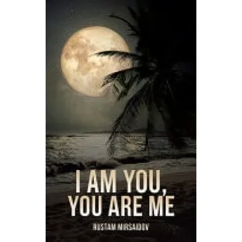 Cizojazyčná kniha I am You, You Are Me - Mirsaidov, Rustam