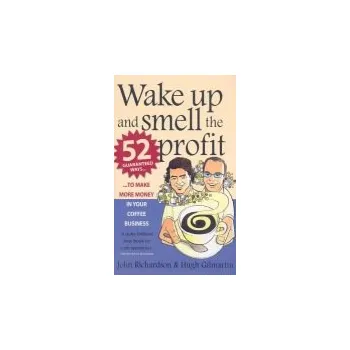 Cizojazyčná kniha Wake Up and Smell the Profit - Gilmartin, Hugh a Richardson, John