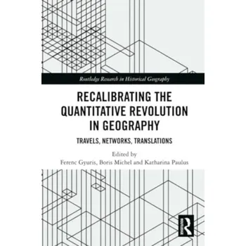 Recalibrating the Quantitative Revolution in Geography [EN] (2024, Brožovaná, Taylor & Francis Ltd)