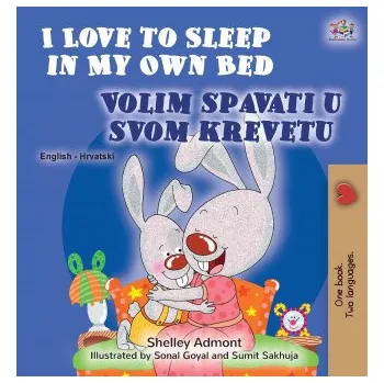 Cizojazyčná kniha I Love to Sleep in My Own Bed (English Croatian Bilingual Book for Kids) (Kidkiddos Books)(Pevná)