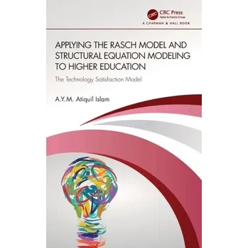 Encyklopedie Applying the Rasch Model and Structural Equation Modeling to Higher Education - Islam, A.Y.M. Atiquil
